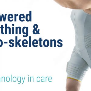 Powered clothing & exo-skeletons – Technology in care
