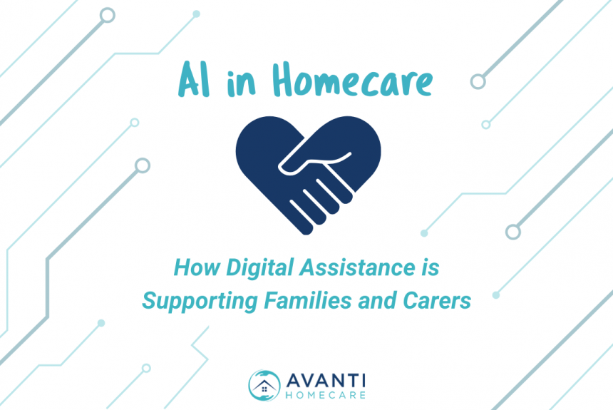 AI in Homecare: How Digital Assistance is Supporting Families and Carers