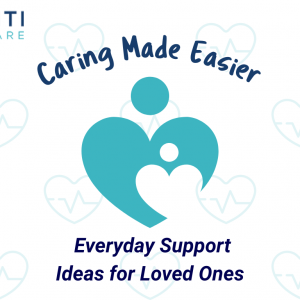 Caring Made Easier: Everyday Support Ideas for Loved Ones