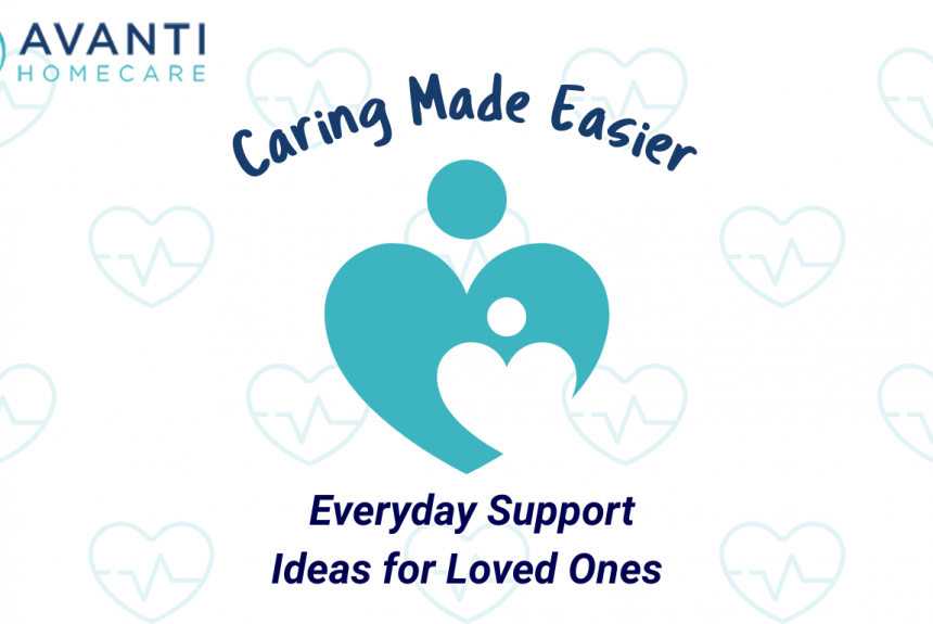Caring Made Easier: Everyday Support Ideas for Loved Ones