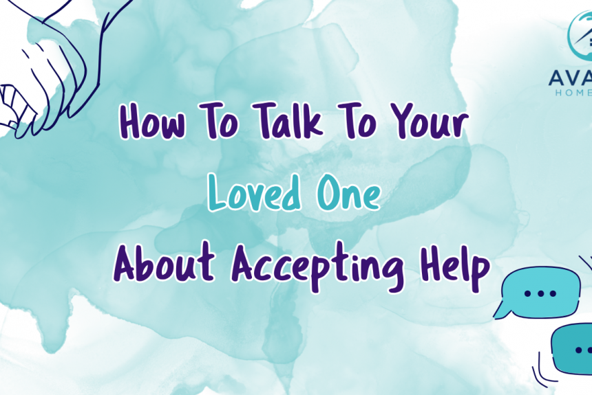 How to Talk to Your Loved One About Accepting Help
