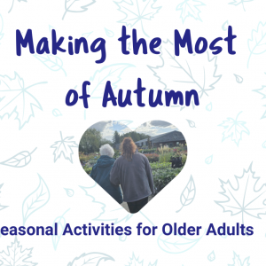 Making the Most of Autumn: Seasonal Activities for Older Adults